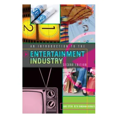 "An Introduction to the Entertainment Industry; Second Edition" - "" ("Stein Andi")