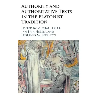 "Authority and Authoritative Texts in the Platonist Tradition" - "" ("Erler Michael")