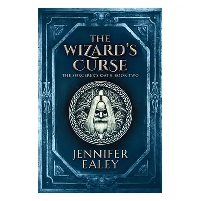 "The Wizard's Curse: Large Print Edition" - "" ("Ealey Jennifer")