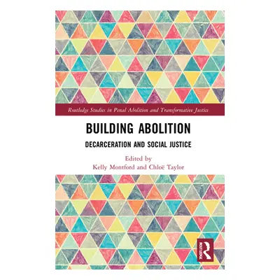 "Building Abolition: Decarceration and Social Justice" - "" ("Montford Kelly Struthers")