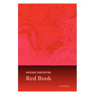 "Weather Forecasting Red Book" - "" ("Vasquez Tim")