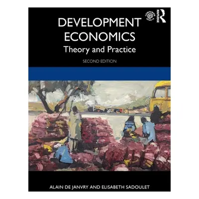 "Development Economics: Theory and Practice" - "" ("de Janvry Alain")