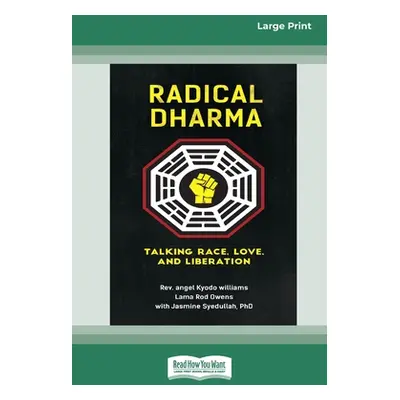 "Radical Dharma: Talking Race, Love, and Liberation (16pt Large Print Edition)" - "" ("Williams 