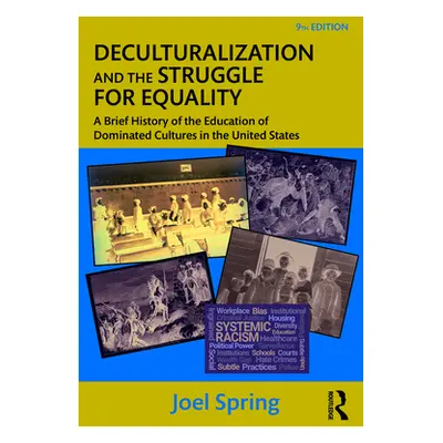 "Deculturalization and the Struggle for Equality: A Brief History of the Education of Dominated 