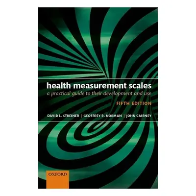 "Health Measurement Scales: A Practical Guide to Their Development and Use" - "" ("Streiner Davi