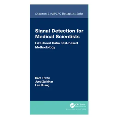 "Signal Detection for Medical Scientists: Likelihood Ratio Test-Based Methodology" - "" ("Tiwari