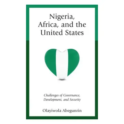 "Nigeria, Africa, and the United States: Challenges of Governance, Development, and Security" - 