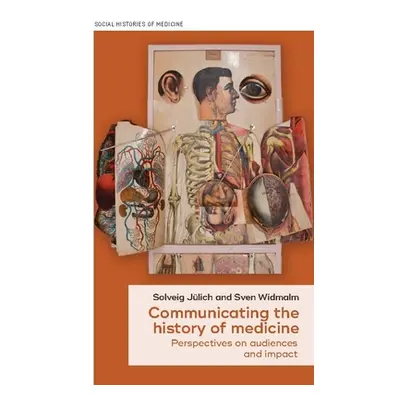 "Communicating the History of Medicine: Perspectives on Audiences and Impact" - "" ("Jlich Solve