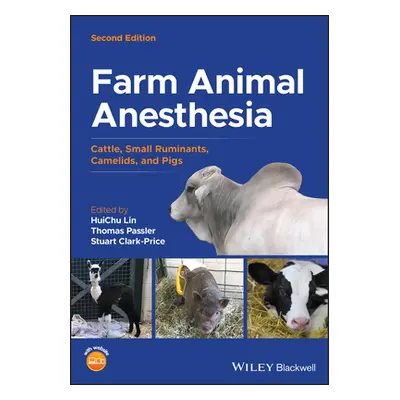 "Farm Animal Anesthesia: Cattle, Small Ruminants, Camelids, and Pigs" - "" ("Lin Huichu")