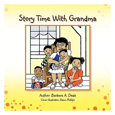 "Story Time With Grandma" - "" ("Dade Barbara A.")