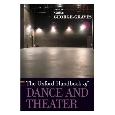 "The Oxford Handbook of Dance and Theater" - "" ("George-Graves Nadine")