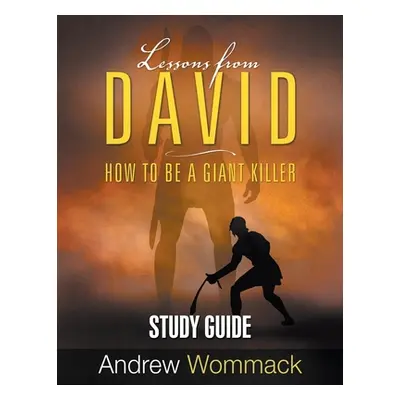 "Lessons From David Study Guide: How to be a Giant Killer" - "" ("Wommack Andrew")