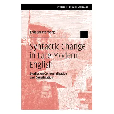 "Syntactic Change in Late Modern English" - "" ("Smitterberg Erik")