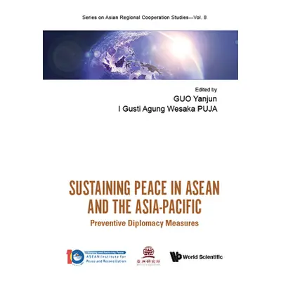 "Sustaining Peace in ASEAN and the Asia-Pacific: Preventive Diplomacy Measures" - "" ("Yanjun Gu