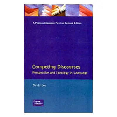 "Competing Disourses: Perspectives and Ideologyin Language" - "" ("Lee David")