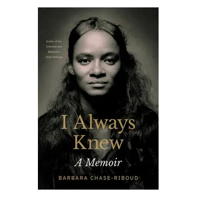 "I Always Knew: A Memoir" - "" ("Chase-Riboud Barbara")