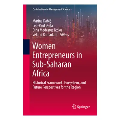 "Women Entrepreneurs in Sub-Saharan Africa: Historical Framework, Ecosystem, and Future Perspect