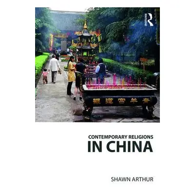 "Contemporary Religions in China" - "" ("Arthur Shawn")