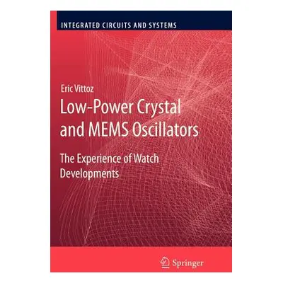 "Low-Power Crystal and Mems Oscillators: The Experience of Watch Developments" - "" ("Vittoz Eri