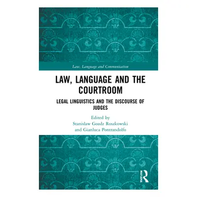 "Law, Language and the Courtroom: Legal Linguistics and the Discourse of Judges" - "" ("Gozdz Ro