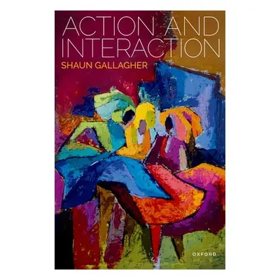 "Action and Interaction" - "" ("Gallagher Shaun")