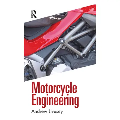 "Motorcycle Engineering" - "" ("Livesey Andrew")