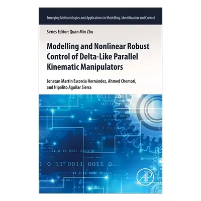 "Modeling and Nonlinear Robust Control of Delta-Like Parallel Kinematic Manipulators" - "" ("Esc