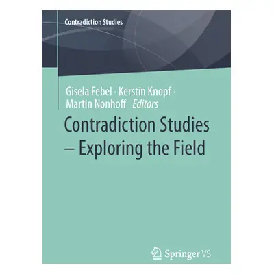 "Contradiction Studies - Exploring the Field" - "" ("Febel Gisela")