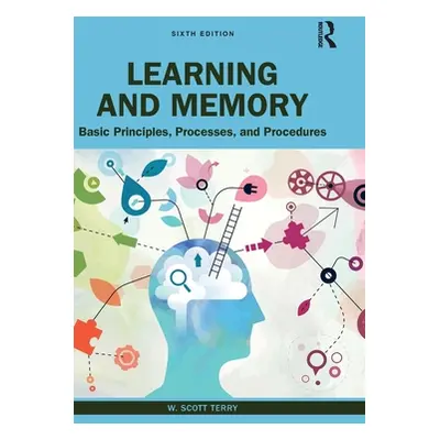 "Learning and Memory: Basic Principles, Processes, and Procedures" - "" ("Terry W. Scott")