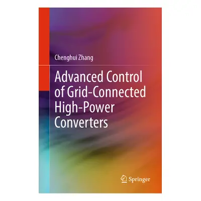 "Advanced Control of Grid-Connected High-Power Converters" - "" ("Zhang Chenghui")