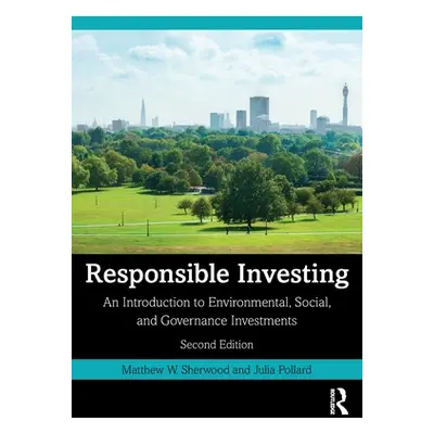 "Responsible Investing: An Introduction to Environmental, Social, and Governance Investments" - 