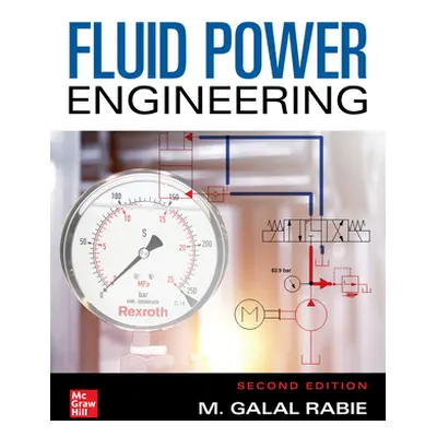 "Fluid Power Engineering, Second Edition" - "" ("Rabie M. Galal")