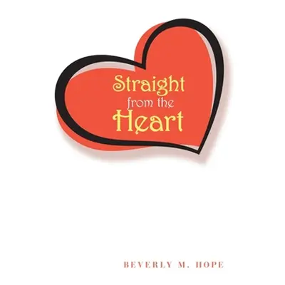 "Straight from the Heart" - "" ("Hope Beverly M.")