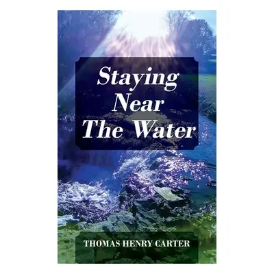 "Staying Near The Water" - "" ("Carter Thomas Henry")