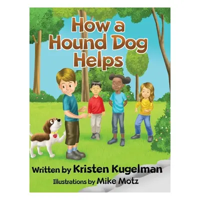 "How a Hound Dog Helps" - "" ("Kugelman Kristen")