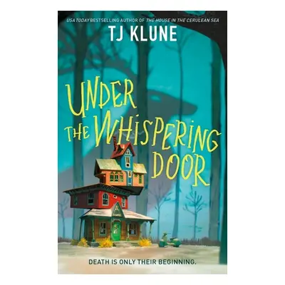 "Under the Whispering Door" - "" ("Klune Tj")