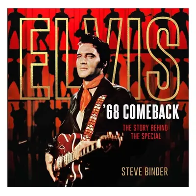 "Elvis '68 Comeback: The Story Behind the Special" - "" ("Binder Steve")