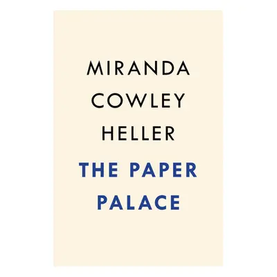 "The Paper Palace" - "" ("Cowley Heller Miranda")