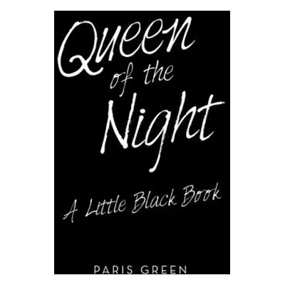 "Queen of the Night: A Little Black Book" - "" ("Green Paris")