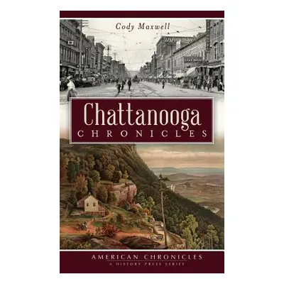 "Chattanooga Chronicles" - "" ("Maxwell Cody")