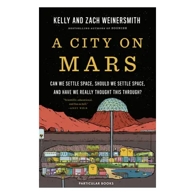 "City on Mars" - "Can We Settle Space, Should We Settle Space, and Have We Really Thought This T