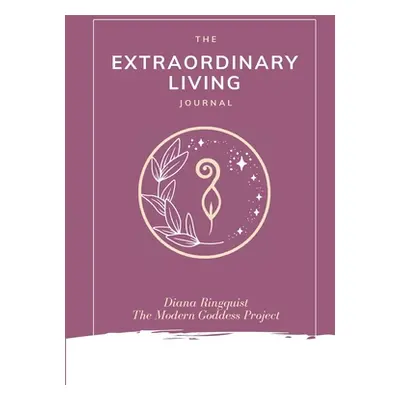 "The Extraordinary Living Journal" - "" ("Ringquist Diana")