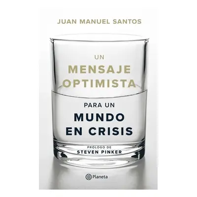 "Un Mensaje Optimista Para Un Mundo En Crisis" - "" ("Santos Juan")