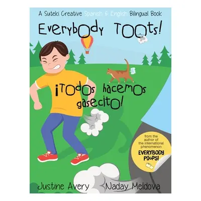 "Everybody Toots! / Todos hacemos gasecito!: A Suteki Creative Spanish & English Bilingual Book"