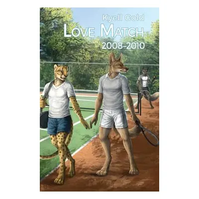 "Love Match: Book 1 (2008-2010)" - "" ("Gold Kyell")