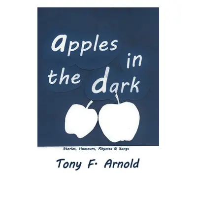 "Apples in the Dark" - "" ("Arnold Tony F.")