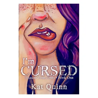 "I'm Cursed: Disaster Zone Jones Book One" - "" ("Quinn Kat")