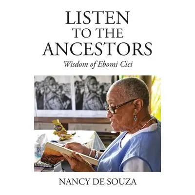 "Listen to the Ancestors: Wisdom of Ebomi Cici" - "" ("de Souza Nancy")