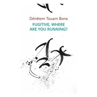 "Fugitive, Where Are You Running?" - "" ("Touam Bona Dntem")