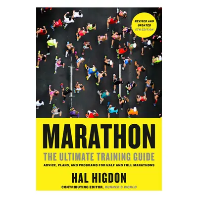 Marathon, Revised and Updated 5th Edition: The Ultimate Training Guide: Advice, Plans, and Progr